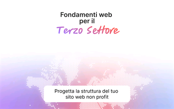 Architettura dell'informazione per il Terzo Settore: progetta la struttura del tuo sito web